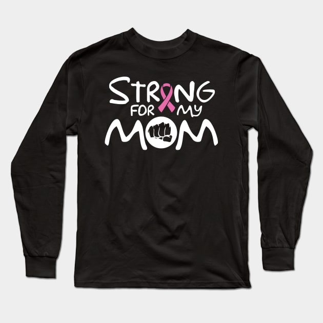 Cancer: Strong for my mom Long Sleeve T-Shirt by nektarinchen